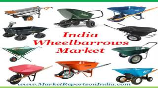 India Wheelbarrows Market [upl. by Bobinette537]