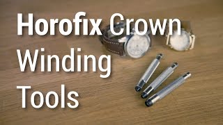 Horofix Watch Crown Winding Tools for Watchmakers [upl. by Amsden52]