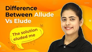 Difference Between Allude Vs Elude  Allude Vs Elude Explanation Usage and Exercise [upl. by Cordy]