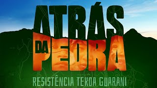 Atrás da Pedra  Resistência Tekoa Guarani  2015 HD Documentário Guarani Mbya [upl. by Yerrot268]