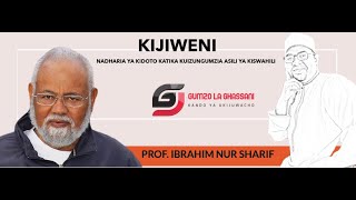 KIJIWENI Profesa Ibrahim Nur Sharif na nadharia ya kidoto kwenye asili ya Kiswahili [upl. by Aipmylo38]