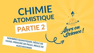 Atomistique 2 – Nombres quantiques Règles de Hund Pauli Klechkowski et orbitales atomiques [upl. by Eimaral]