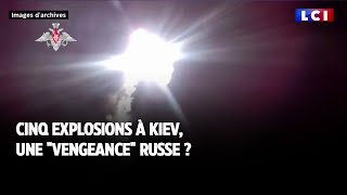 Cinq explosions à Kiev une quotvengeancequot russe [upl. by Lener844]