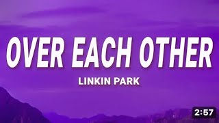 Linkin Park Over Each Other [upl. by Atinat]