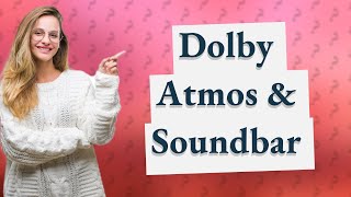 Do a Dolby Atmos TV need a soundbar [upl. by Wyatan]