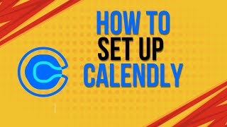 How to Set Up Calendly  Full Tutorial [upl. by Aehsa782]