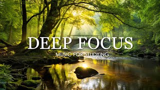 🔴 Deep Focus Music To Improve Concentration  Ambient Study and Work Music to Concentrate [upl. by Neddra255]