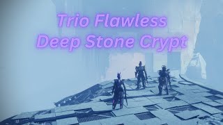 Trio Flawless Deep Stone Crypt  Episode Revenant [upl. by Annaxor]