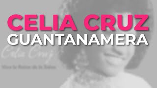 Celia Cruz  Guantanamera Audio Oficial [upl. by Pacorro]