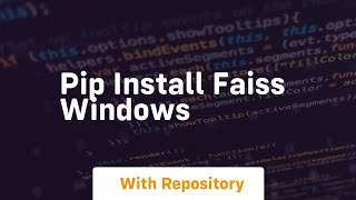 pip install faiss windows [upl. by Ymer]