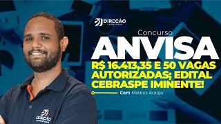 CONCURSO ANVISA R 1641335 E 50 VAGAS AUTORIZADAS EDITAL CEBRASPE IMINENTE Mateus Araújo [upl. by Acinoryt]