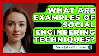 What Are Examples of Social Engineering Techniques  SecurityFirstCorpcom [upl. by Neggem]