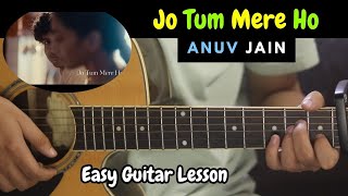 JO TUM MERE HO  Anuv Jain  Easy Guitar Lesson with Capo [upl. by Alvinia]