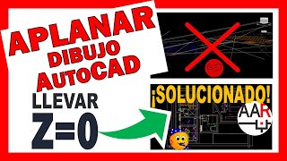 Aplanar AutoCAD Cómo llevar a Z0 todos los Objetos AutoCAD [upl. by Edgerton]