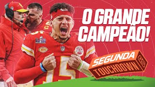 O KANSAS CITY CHIEFS É O CAMPEÃO DO SUPER BOWL LVIII  Segunda Touchdown 12022024 [upl. by Caldera]