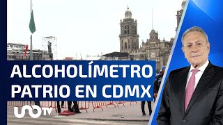 Operativo Fiestas Patrias 2023 En CDMX se reforzará el quotAlcoholímetroquot con 20 puntos de revisión [upl. by Jarlathus]