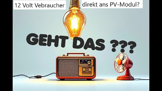 Verbraucher direkt an ein PV Solarmodul anschließen [upl. by Mosora]