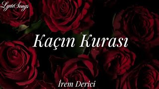 Kaçın Kurası İrem Derici Lyricssözleriyle [upl. by Enilec]