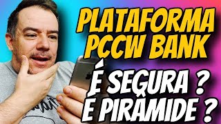 PLATAFORMA PCCW BANK  SERÁ QUE É UMA PIRÂMIDE  É CONFIÁVEL [upl. by Akemrehs853]