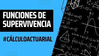 01  CÁLCULO ACTUARIAL  Función de Supervivencia y Tabla de Mortalidad [upl. by Retluoc649]