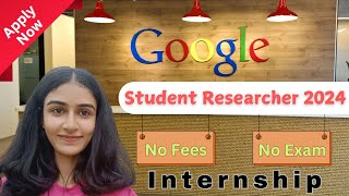 Google Student Researcher Internship 2024 l For College Students l By Somya Shekhawat [upl. by Ball]