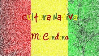 Cultura Nativa  Mi Condena Letra [upl. by Seamus718]