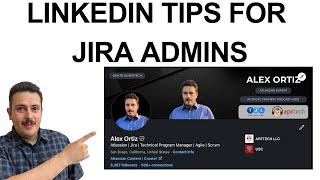 Top LinkedIn Profile Tips for Jira Admins [upl. by Nidak]