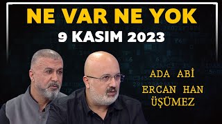 Ne Var Ne Yok 9 Kasım 2023  Ada Abi  Ercan Han Üşümez [upl. by Heck]