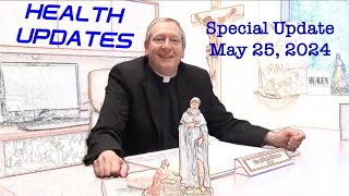 Special Health Update with Father John Moineau  May 25 2024 [upl. by Liahus]