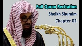 Full Quran Recitation By Sheikh Shuraim  Chapter 02 [upl. by Burch950]