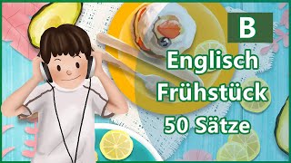 50 unverzichtbare englische Frühstückssätze  B [upl. by Ellenohs]