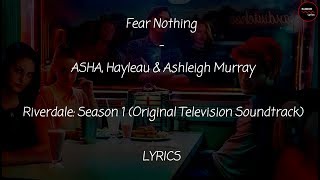 Fear Nothing  ASHA Hayleau amp Ashleigh Murray Lyrics From Riverdale Season 1 Soundtrack [upl. by Arimat]