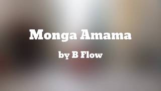 Monga Amama ft Daxon Ma Afrika  B Flow [upl. by Hillman]