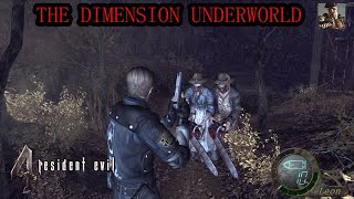 RE4 UHD MOD THE DIMENSION UNDERWORLD 1 [upl. by Netsruk]