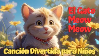 El Gato Meow Meow  Canción Divertida para Niños  Rimas Infantiles en Español  MikuTV Rhymes [upl. by Devitt822]