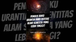 Buku Urantia Ditulis Entitas dari Alam Semesta yang Lebih Tinggi spiritual astronomia urantia [upl. by Anelrad]