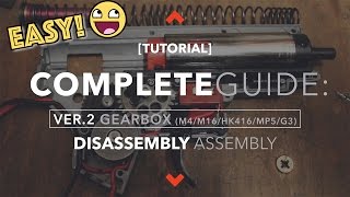 TUTORIAL Ver2 GEARBOX COMPLETE GUIDE DisassemblyAssembly M4HK416M16MP5G3 [upl. by Akin164]