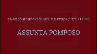 Assunta Pomposo  Esame Composizione Musicale Elettroacustica 2024 I Anno triennio [upl. by Kristian]