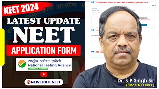 NEET 2024  LATEST UPDATE NEET APPLICATION FORM  Dr SP SINGH SIR  NEW LIGHT NEET neet2024 [upl. by Ecinue]