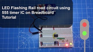 LED Flashing Rail road circuit using 555 timer IC  Breadboard [upl. by Yntirb]