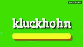 KLUCKHOHN  HOW TO PRONOUNCE IT [upl. by Linnell]