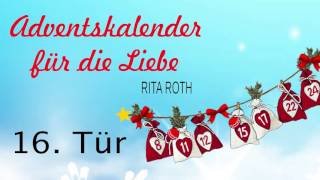 Hörbuch  Adventskalender für die Liebe von Rita Roth Part 17 [upl. by Aihsinyt134]