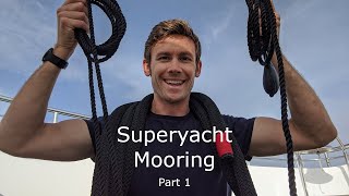 Superyacht Deckhand Duties Series Mooring Part 1 [upl. by Dygall]