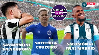 SAVARINO JUGARÍA EN EUROPA  RONDÓN VS REAL MADRID  SOTELDO SUENA PARA CRUZEIRO [upl. by Fraya]