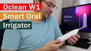 Oclean W1 Smart Oral Irrigator Review [upl. by Inar]