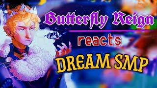 BUTTERFLY REIGN ▪︎ reacts ▪︎ to DSMP • Credits in description [upl. by Tattan971]