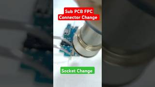 Sub PCB FPC Connector Change circuitboardrepair shorts shortvideo [upl. by Knowling86]