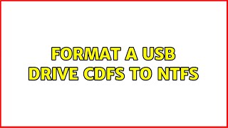 Format a USB Drive CDFS to NTFS 2 Solutions [upl. by Ilyk]