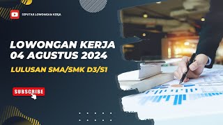 Info Lowongan Kerja Hari Ini 04 Agustus 2024 Lulusan SMASMK D3S1SeputarLowonganKerjauj6qd [upl. by Juster]