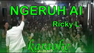 NGERUH AI KARAOKE Ricky L [upl. by Weatherby]